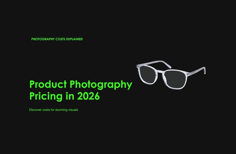 A dark background with neon green text that reads Product Photography Pricing in 2026 beside a pair of spectacles graphic. Smaller text above and below provides additional context about photography costs.