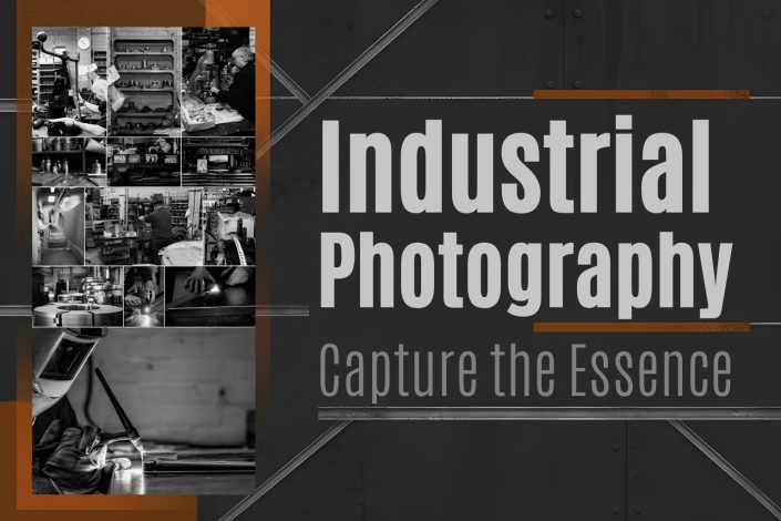 Collage of black-and-white industrial photos with bold text reading Industrial Photography Capture the Essence on a dark, metallic background.