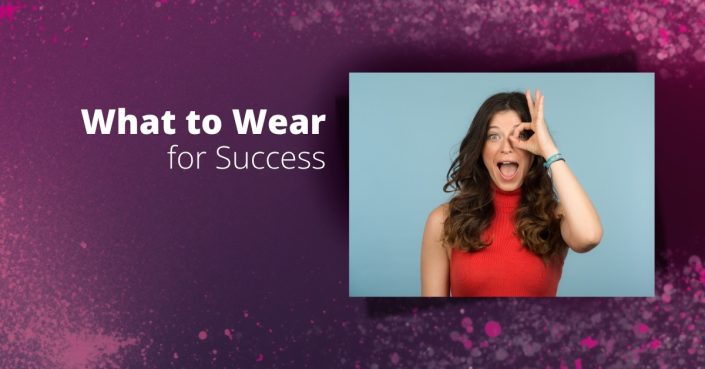 A woman in a sleeveless red top stands against a blue background, smiling and making an OK gesture round her eye. Text beside her reads What to Wear for Success on a pink and purple splatter background.